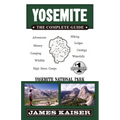 Yosemite: The Complete Guide: Yosemite National Park