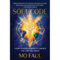 Soul Code: Your Hidden Power to Create the Life You Want