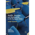 Mobility, Education and Employability in the European Union: Inside Erasmus
