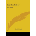 Zsa Zsa Gabor: My Story