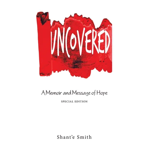 Uncovered: A Memoir and Message of Hope
