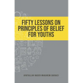 Fifty Lessons on Principles of Belief for Youths