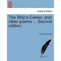 The Ship's Career, and Other Poems ... Second Edition.