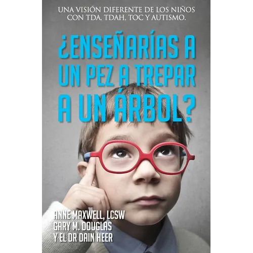 ¿Enseñarías a un pez a trepar a un árbol? (Spanish)