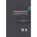 La possessio romana. Una reconstrucción desde su origen, concepto y clases