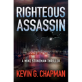 Righteous Assassin: A Mike Stoneman Thriller