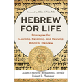 Hebrew for Life: Strategies for Learning, Retaining, and Reviving Biblical Hebrew