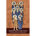 Perfected in the Faith: A Commemoration of His Saints