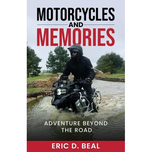 Motorcycles and Memories: Adventure Beyond the Road