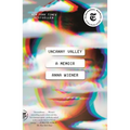 Uncanny Valley: A Memoir