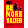 Star Wars Be More Vader: Assertive Thinking from the Dark Side