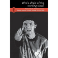 Who's Afraid of the Working Class?