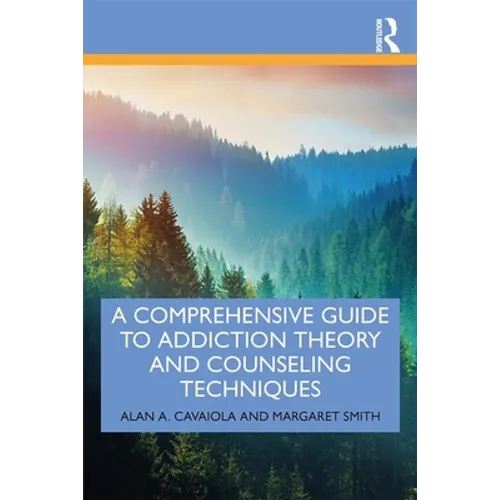 A Comprehensive Guide to Addiction Theory and Counseling Techniques
