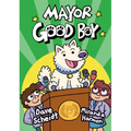 Mayor Good Boy: (A Graphic Novel)