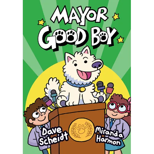 Mayor Good Boy: (A Graphic Novel)