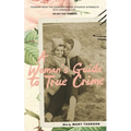 A Woman's Guide to True Crime