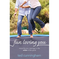 Fun Loving You: Enjoying Your Marriage in the Midst of the Grind