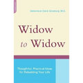 Widow to Widow: Thoughtful, Practical Ideas for Rebuilding Your Life