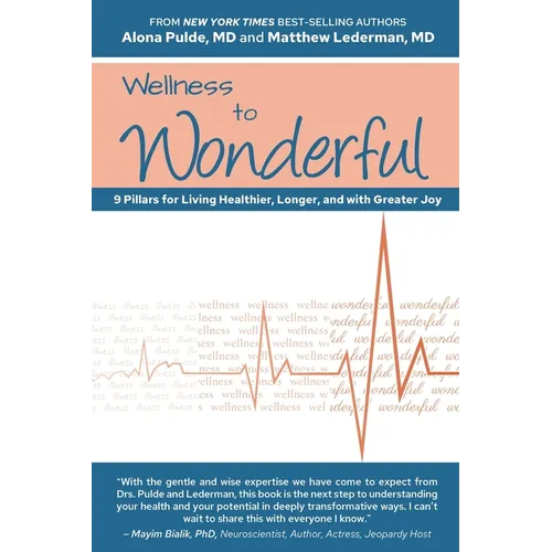 Wellness to Wonderful: 9 Pillars for Living Healthier, Longer, and with Greater Joy