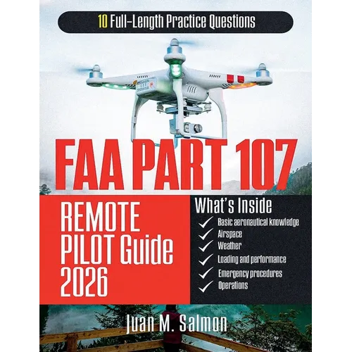 FAA Part 107 Remote Pilot Guide: Structured Test Preparation with Step-by-Step Explanations and Practice Questions for Drone Certification Exam Confid