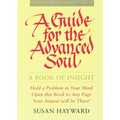A Guide for the Advanced Soul: A Book of Insight