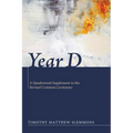 Year D: A Quadrennial Supplement to the Revised Common Lectionary