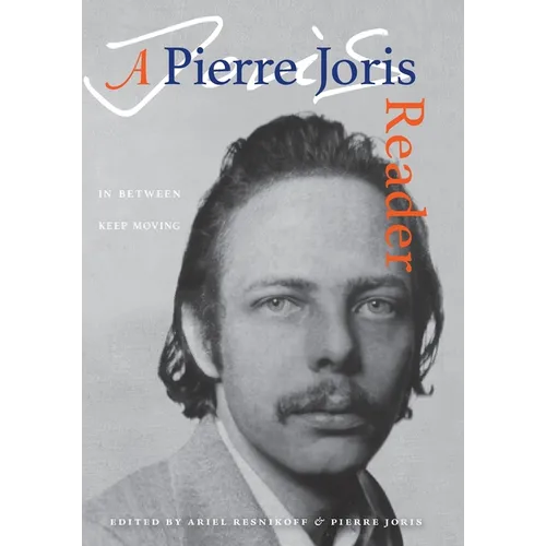 In Between Keep Moving: A Pierre Joris Reader