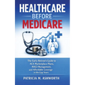 Healthcare Before Medicare: The Early Retiree's Guide to ACA Marketplace Plans, MAGI Management, and Affordable Coverage in the Gap Years