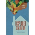 Displaced Generation: Stories of the Young, Homeless, and their Paths to Housing