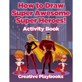How to Draw Super Awesome Super Heroes! Activity Book