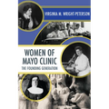 Women of Mayo Clinic: The Founding Generation