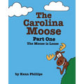 The Carolina Moose: Part One - The Moose is Loose