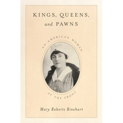 Kings, Queens, and Pawns: An American Woman at the Front