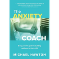 Anxiety Coach: Every Parent's Guide to Building Resilience in Their Child
