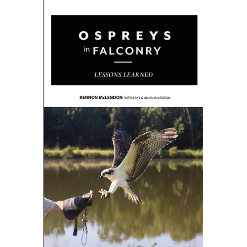 Ospreys in Falconry: Lessons Learned