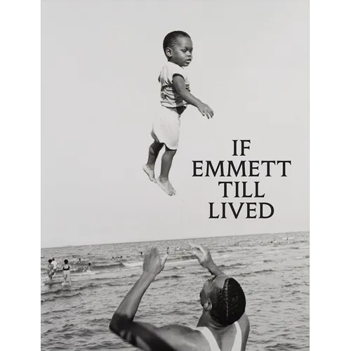 If Emmett Till Lived: A Creative Monument