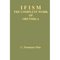 Ifism volume 1: The Complete Work of Orunmila