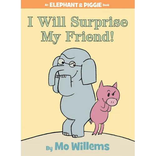 I Will Surprise My Friend!-An Elephant and Piggie Book