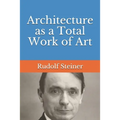 Architecture as a Total Work of Art
