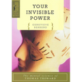 Your Invisible Power: A Presentation of the Mental Science of Thomas Troward