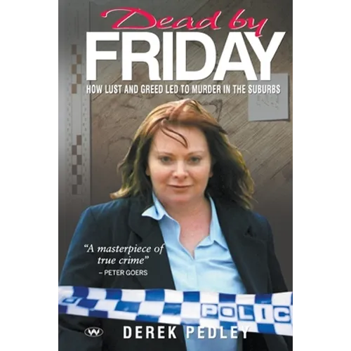 Dead by Friday: How lust and greed led to murder in the suburbs
