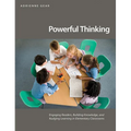 Powerful Thinking: Engaging Readers, Building Knowledge, and Nudging Learning in Elementary Classrooms