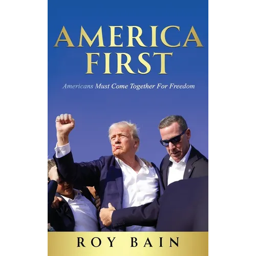 America First: Americans Must Come Together For Freedom