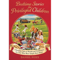 Bedtime Stories for Privileged Children: Charming Tales of Wealth and Entitlement for Tots Who Were Simply Born Better