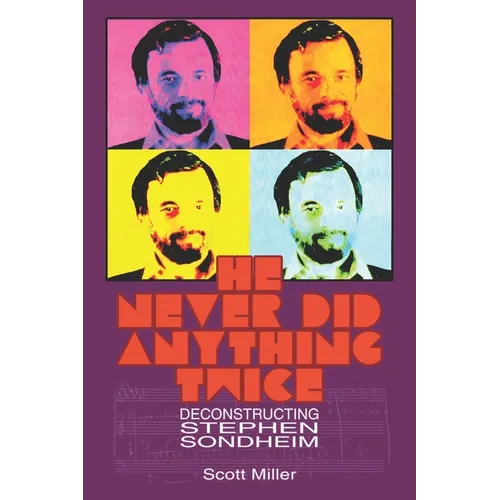 He Never Did Anything Twice: Deconstructing Stephen Sondheim
