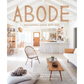 Abode: Thoughtful Living with Less