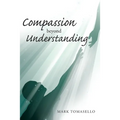 Compassion beyond Understanding
