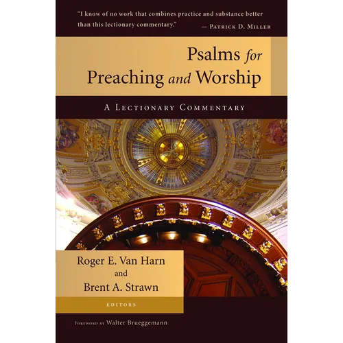 Psalms for Preaching and Worship: A Lectionary Commentary