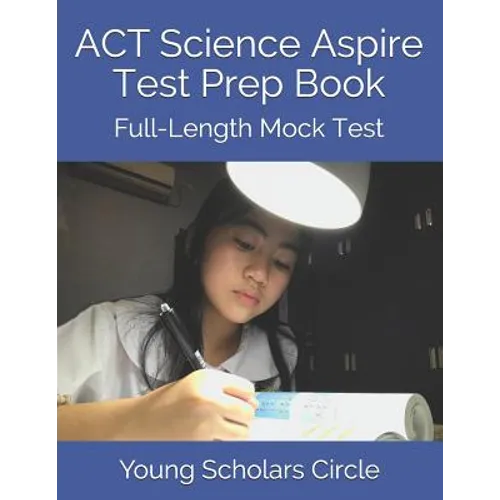 ACT Science Aspire Test Prep Book: Full-Length Mock Test