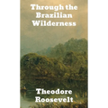 Through the Brazilian Wilderness